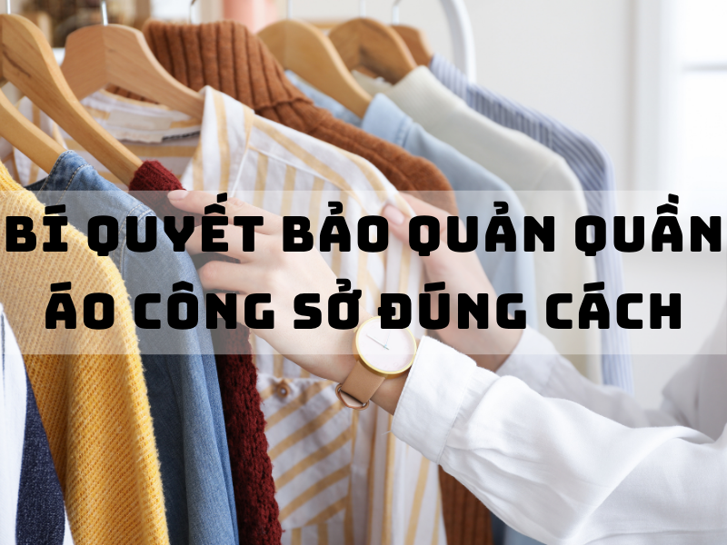 Bảo quản quần áo công sở như thế nào để bền lâu, không nhăn