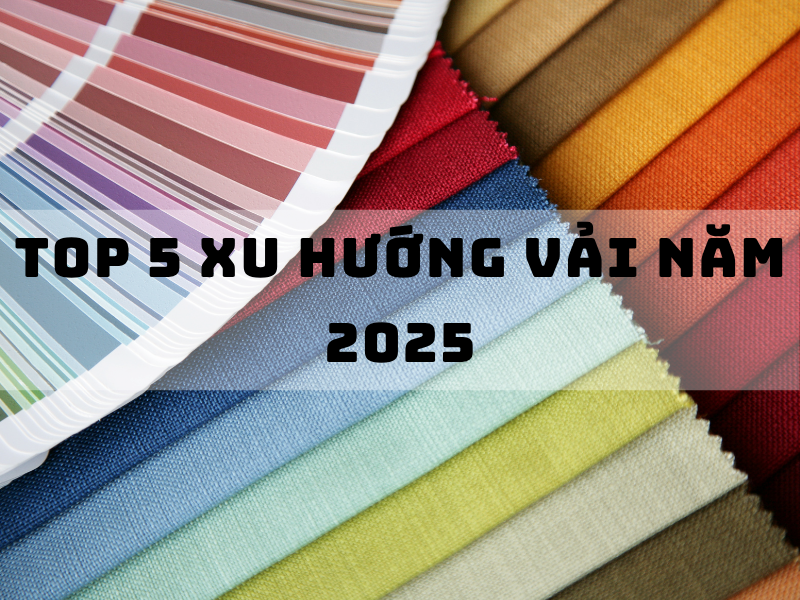top-5-xu-huong-vai-nam-2025