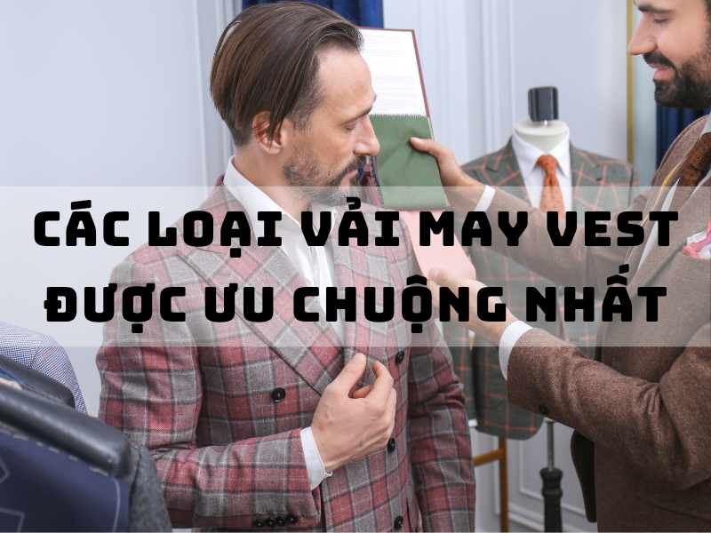 cac-loai-vai-may-vest-duoc-ưu-chuong