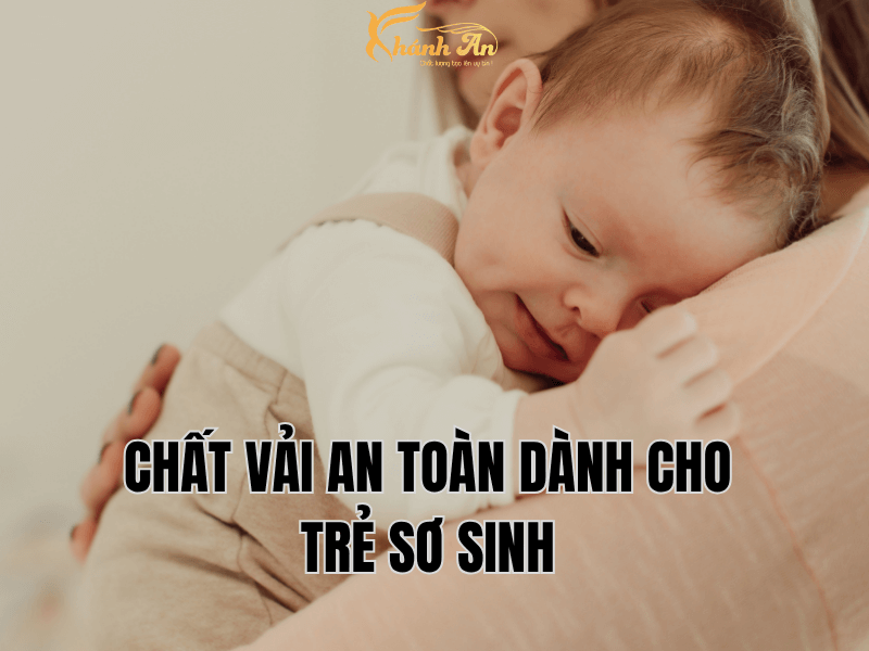 Các Loại Vải Tốt Nhất Cho Trẻ Sơ Sinh